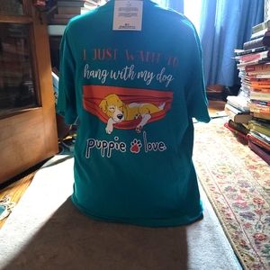 Puppie Love/ Teal Tee/ I Just want to hang with my dog. End of year clearance!!